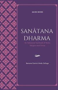 bokomslag Sanatana Dharma an Advanced Textbook of Hindu Religion and Ethics