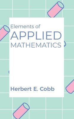 Elements of Applied Mathematics 1