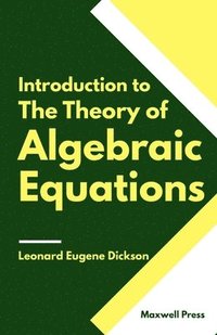 bokomslag Introduction to The Theory of Algebraic Equations