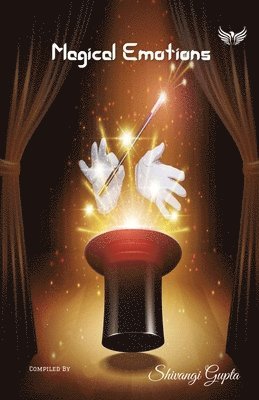 Shivangi Gupta, Gupta,Shivangi - Magical Emotions, Häftad