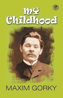 Maxim Gorky, Nicholad Boulton - My Childhood, Häftad