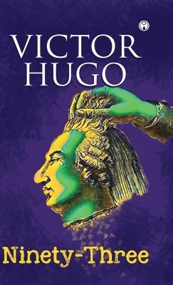 Victor Hugo - Ninety-Three, Inbunden
