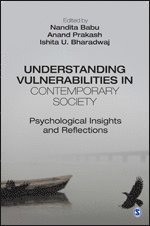 Nandita Babu, Anand Prakash, Ishita U. Bharadwaj - Understanding Vulnerabilities in Contemporary Society, Häftad