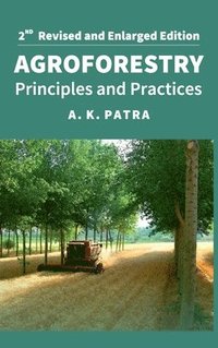 bokomslag Agroforestry: Principles and Practices: 2nd Fully Revised and Enlarged Edition