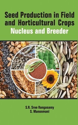 S.R. Sree Rangasamy, S. Manonmani - Seed Production in Field and Horticulture Crops, Inbunden