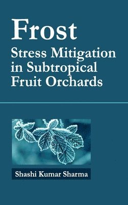 bokomslag Frost: Stress Mitigation in Subtropical Fruit Orchards