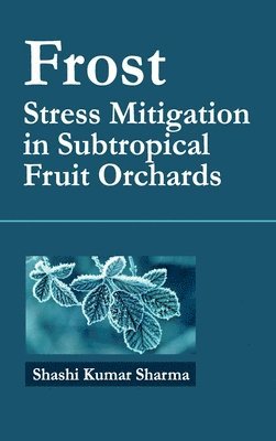 Frost: Stress Mitigation in Subtropical Fruit Orchards 1
