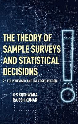 K.S.Kushwaha, Rajesh Kumar - Theory  of Sample Surveys and Statistical Decisions, Inbunden