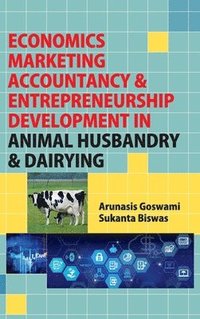 bokomslag Economics, Marketing Accountancy & Entrepreneurship Development in Animal Husbandry & Dairying