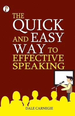 Dale Carnegie - Quick and Easy Way to Effective Speaking, Häftad