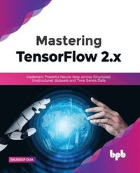 bokomslag Mastering TensorFlow 2.x