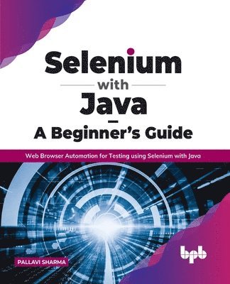 Pallavi Sharma - Selenium with Java - A Beginner's Guide, Häftad