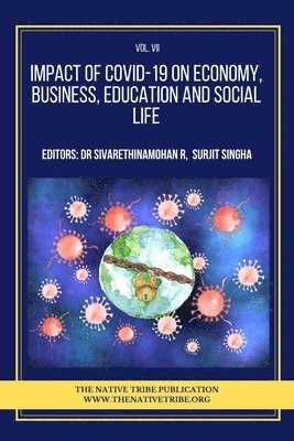 Sivarethinamohan R, Dr Sivarethinamohan R, Surjit Singha - Impact of COVID-19 on Economy, Business, Education and Social Life, Häftad