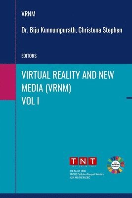 Biju Kunnumpurath, Christena Stephen - Virtual Reality and New Media. Volume: 1, Häftad