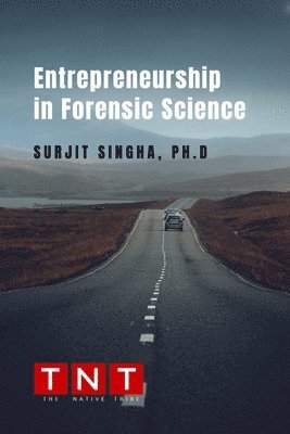 Surjit Singha - Entrepreneurship in Forensic Science, Häftad