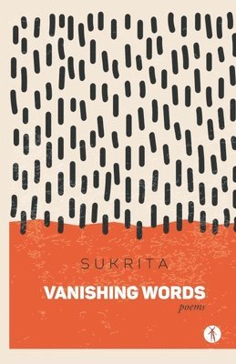 Sukrita Paul Kumar - Vanishing Words, Häftad