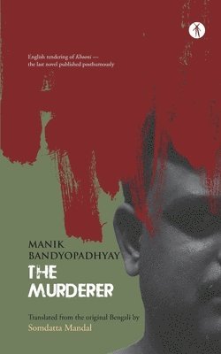 Manik Bandyopadhyay - Murderer, Häftad. Tillgänglighet: Lägg i varukorg