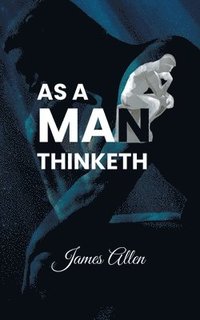 bokomslag As a Man Thinketh