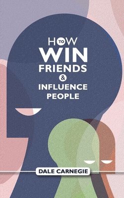 Dale Carnegie - How to Win Friends and Influence People, Häftad