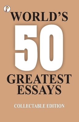 50 World's Greatest Essays 1