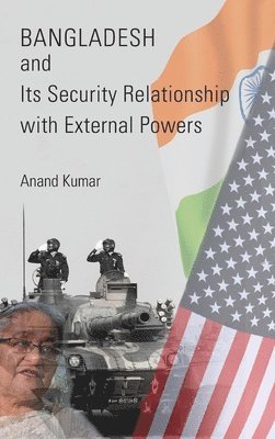 Bangladesh and Its Security Relationship with External Powers 1