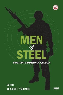 bokomslag MEN OF STEEL #Military Leadership for India