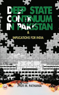 bokomslag Deep State Continuum in Pakistan & Implications for India