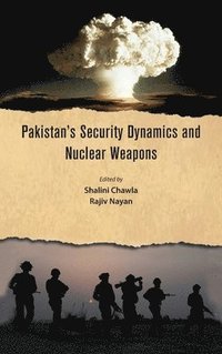 bokomslag Pakistan's Security Dynamics and Nuclear Weapons
