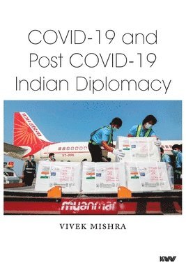 bokomslag Covid-19 and Post Covid-19 Indian Diplomacy