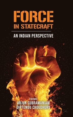 Arjun Subramaniam, Diptendu Choudhury - Force in Statecraft, Inbunden