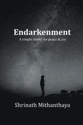 Shrinath Mithanthaya - ENDARKENMENT (first edition), Häftad