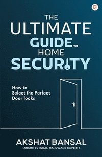 bokomslag The Ultimate Guide to Home Security