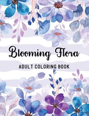 Blooming Flora Adult Coloring Book 1