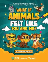 bokomslag What If Animals Felt Like You and Me