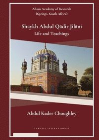 bokomslag Shaykh Abdul Q¿dir Jil¿ni  Life and Teachings