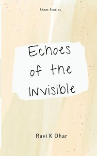 bokomslag Echoes of the Invisible