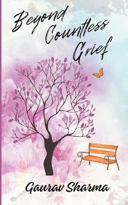 Gaurav Sharma - Beyond Countless Grief, Häftad