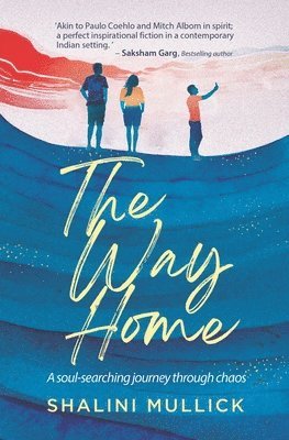 The Way Home: A soul-searching journey through chaos 1