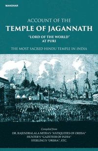 bokomslag Account of the Temple of Jagannath: Lord of the World at Puri, the Most Sacred Hindu Temple in India