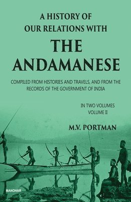 bokomslag A History of Our Relations with the Andamanese, Volume II