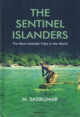 Mundayat Sasikumar - Sentinel Islanders, Inbunden