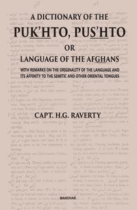 bokomslag A Dictionary of the Pukhto, Pushto or Language of the Afghans