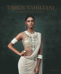 bokomslag Tarun Tahiliani: Journey to India Modern