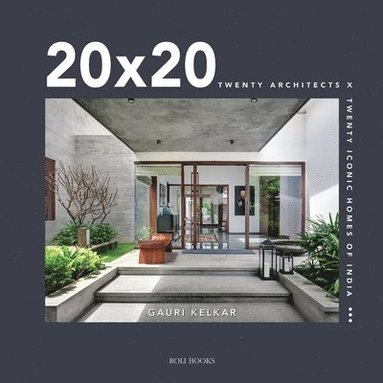 bokomslag 20 X 20: Twenty Architects X Twenty Iconic Home of India