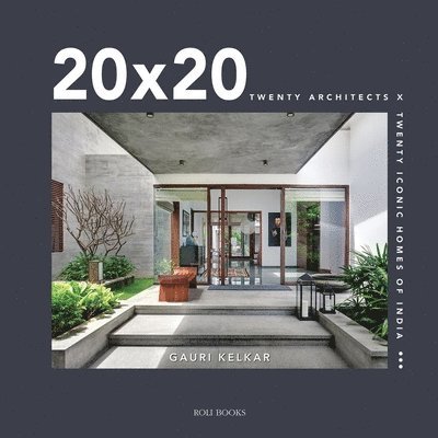 20 X 20: Twenty Architects X Twenty Iconic Home of India 1