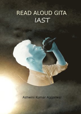 Ashwini Kumar Aggarwal - Read Aloud Gita IAST, Häftad