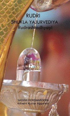 Ashwini Kumar Aggarwal, Sadhvi Hemswaroopa - Rudri Shukla Yajurvediya Rudrashtadhyayi, Inbunden
