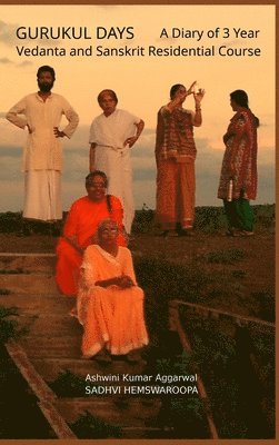 Ashwini Kumar Aggarwal, Sadhvi Hemswaroopa - Gurukul Days, Inbunden