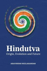 bokomslag Hindutva: Origin Evolution and Future