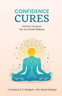 bokomslag Confidence Cures: The Art of Self-Wellness